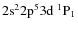 ${\rm 2s^2 2p^5 3d ~ ^1P_1}$