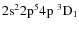 ${\rm 2s^2 2p^5 4p ~ ^3D_1}$