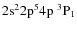 ${\rm 2s^2 2p^5 4p ~ ^3P_1}$