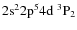 ${\rm 2s^2 2p^5 4d ~ ^3P_2}$