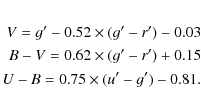 \begin{eqnarray*}V=g'-0.52\times(g'-r')-0.03
\\
B-V=0.62\times(g'-r')+0.15
\\
U-B=0.75\times(u'-g')-0.81.
\end{eqnarray*}