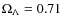 $\Omega_{\Lambda}=0.71$