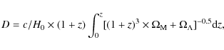 \begin{displaymath}D=c/H_{0}\times(1+z) \int_{0}^{z}[(1+z)^{3}\times \Omega_{\rm M} + \Omega_{\Lambda}]^{-0.5} {\rm d}z,
\end{displaymath}