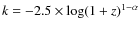 $k=-2.5\times \log(1+z)^{1-\alpha}$