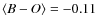 $\langle B-O\rangle =-0.11$