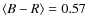 $\langle B-R\rangle =0.57$