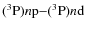 $\rm (^3P){\it n}p{-}(^3P){\it n}d$