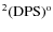 $\rm ^2(DPS){\rm ^o}$