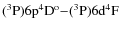 $\rm (^3P)6p^4D{\rm ^o}{-}(^3P)6d^4F$