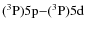 $\rm (^3P)5p{-}(^3P)5d$