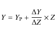 \begin{displaymath}
Y = Y_{\rm P} + \frac{\Delta Y}{\Delta Z} \times Z \quad
\end{displaymath}