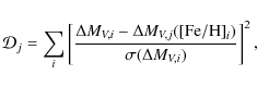\begin{displaymath}
\mathcal{D}_j = \sum_i \left[\frac{\Delta M_{V,i} - \Delta M_{V,j}({\rm [Fe/H]}_i)}{\sigma (\Delta M_{V,i})}\right]^2 ,
\end{displaymath}