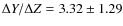 $\Delta Y/\Delta Z = 3.32 \pm 1.29$