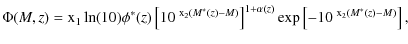 $\displaystyle \Phi(M,z) = {\rm x_1}\ln(10)\phi^{*}(z)
\left[10^{~ {\rm x_2}(M^{*}(z)-M)}\right]^{1+\alpha (z)}\exp\left[-10^{~ {\rm x_2}(M^{*}(z)-M)}\right],$