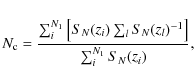 \begin{displaymath}N_{\rm c} = \frac{\sum^{N_1}_{i} \big[S_N(z_i) \sum_{l}S_N(z_l)^{-1} \big]}{\sum^{N_{1}}_{i} S_N(z_i)},
\end{displaymath}