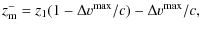 $\displaystyle z_{\rm m}^{-} = z_1(1-\Delta v^{\rm max}/c) - \Delta v^{\rm max}/c,$