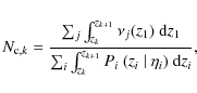 \begin{displaymath}N_{{\rm c},k} = \frac{\sum_j \int_{z_k}^{z_{k+1}}{\nu_j(z_1)}...
...i \int_{z_k}^{z_{k+1}} P_i~ (z_i~ \vert~ \eta_i)~ {\rm d}z_i},
\end{displaymath}