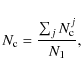 \begin{displaymath}N_{{\rm c}} = \frac{\sum_j N_{\rm c}^j }{N_1},
\end{displaymath}