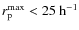 $r_{\rm p}^{\rm max} < 25~{\rm h}^{-1}$