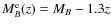 $M_B^{\rm e}(z) = M_B - 1.3z$