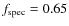 $f_{\rm spec} = 0.65$