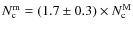 $N_{\rm c}^{\rm m} = (1.7\pm0.3) \times N_{\rm c}^{\rm M}$
