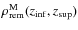 $\rho_{\rm rem}^{\rm M}(z_{\rm inf},z_{\rm sup})$