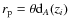 $r_{\rm p} = \theta {\rm d}_A(z_i)$