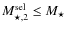 $M_{\star,2}^{\rm sel} \leq M_{\star}$