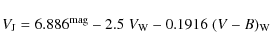 \begin{displaymath}
V_{\rm J}=6.886^{\rm mag}-2.5 \; V_{\rm W}-0.1916 \; (V-B)_{\rm W}
\end{displaymath}