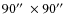 $90\hbox {$^{\prime \prime }$ }\times 90\hbox {$^{\prime \prime }$ }$
