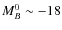 $M_B^0 \sim
-18$