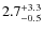 $2.7^{\rm +3.3}_{-0.5}$