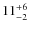 $11^{\rm + 6}_{-2 }$