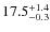 $17.5^{\rm +1.4}_{-0.3}$