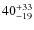 $40^{\rm +33}_{-19}$