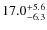 $17.0^{\rm +5.6}_{-6.3}$