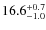 $16.6^{\rm +0.7}_{-1.0}$