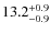 $13.2^{\rm +0.9}_{-0.9}$