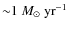 ${\sim}1~M_{\odot}~{\rm yr}^{-1}$