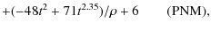 $\displaystyle + (-48 t^2 + 71 t^{2.35})/\rho + 6
\quad\quad \rm (PNM) ,$