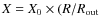 $X= X_0 \times (R/ R_{\rm out}$