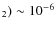 $_2 ) \sim 10^{-6}$