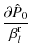 $\displaystyle \frac{\partial \hat{P}_0}{\beta_l^{\rm r}}$