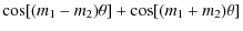 $\displaystyle \cos[(m_1-m_2)\theta]
+ \cos[(m_1+m_2)\theta]$