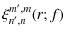 $\displaystyle \xi_{n',n}^{m',m}(r;f)$