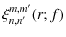 $\displaystyle \xi_{n,n'}^{m,m'}(r;f)$