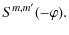 $\displaystyle S^{m,m'}(-\varphi).$