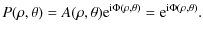 $\displaystyle %
P(\rho,\theta)= A(\rho,\theta) {\rm e}^{{\rm i} \Phi(\rho,\theta)}={\rm e}^{{\rm i} \Phi(\rho,\theta)}.$