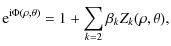 $\displaystyle {\rm e}^{{\rm i} \Phi(\rho,\theta)}=1+\sum_{k=2} \beta_k Z_k(\rho,\theta),$